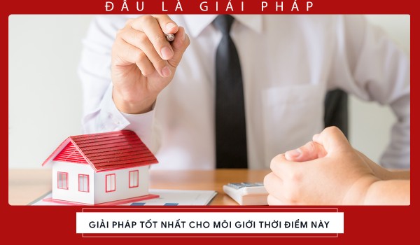 NHIỀU MÔI GIỚI BẤT ĐỘNG SẢN CÓ NGUY CƠ BỎ NGHỀ KHI THỊ TRƯỜNG CHỮNG LẠI - ĐÂU LÀ GIẢI PHÁP? 